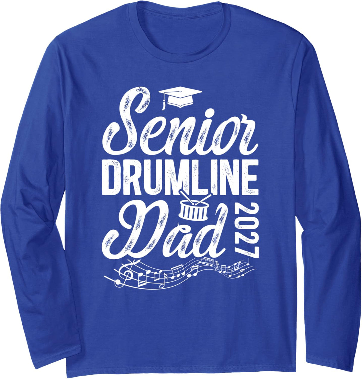 Senior Drumline Dad 2027 Senior Marching Band Dad 2027 Long Sleeve T-Shirt - Adult Unisex Royal Blue