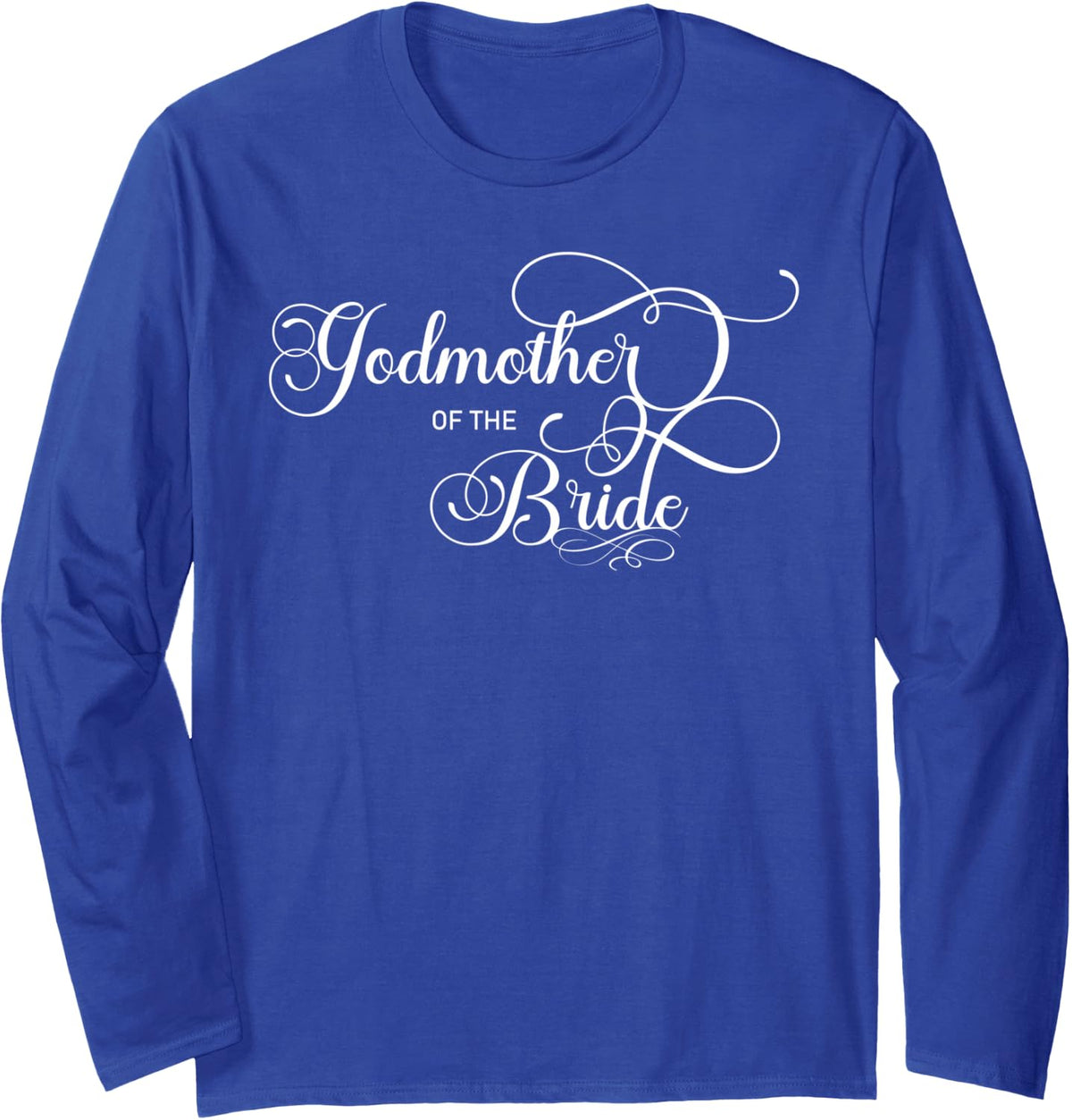 Godmother of the Bride (Wedding Party) Long Sleeve T-Shirt - Adult Unisex Royal Blue
