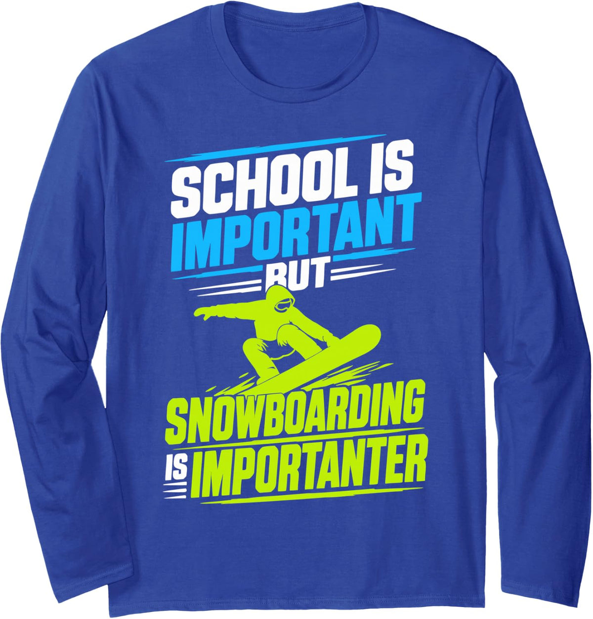 Funny Snowboarder Rider Snowboarding Boarder Long Sleeve T-Shirt - Adult Unisex Royal Blue