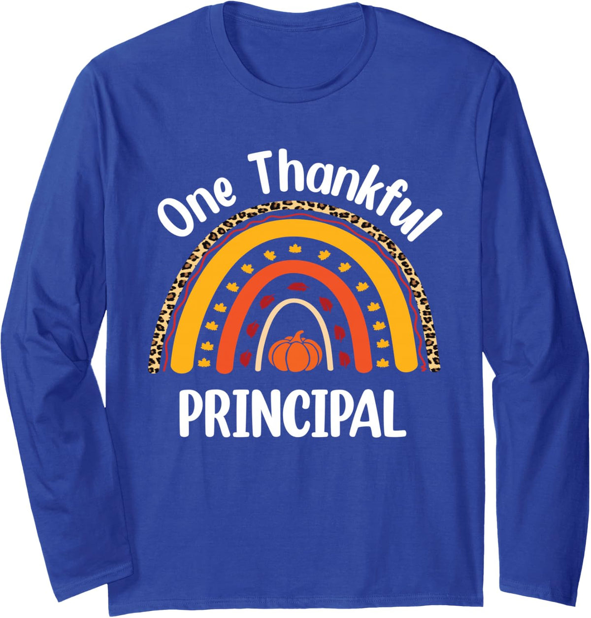 One Thankful School Principal Thanksgiving Rainbow Leopard Long Sleeve T-Shirt - Adult Unisex Royal Blue
