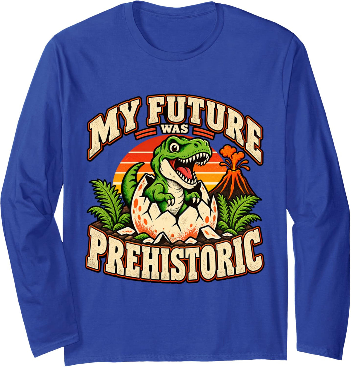 My Future was Prehistoric T Rex Paleontologist Long Sleeve T-Shirt - Adult Unisex Royal Blue