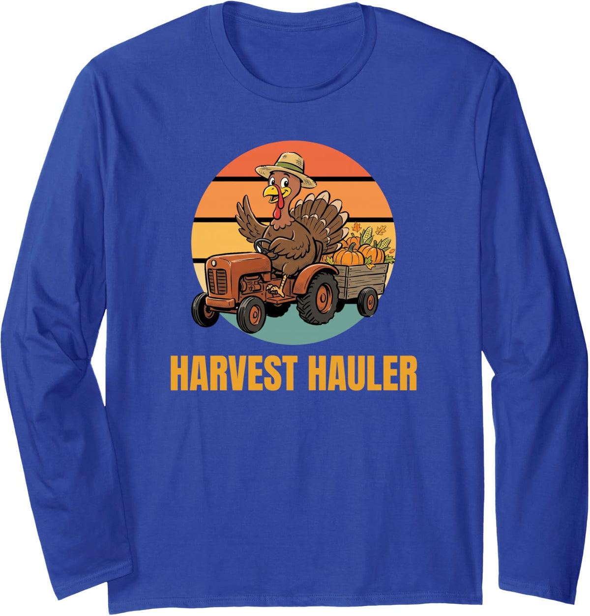 Harvest Hauler Funny Thanksgiving Turkey Tractor Farm Fall Long Sleeve T-Shirt - Adult Unisex Royal Blue