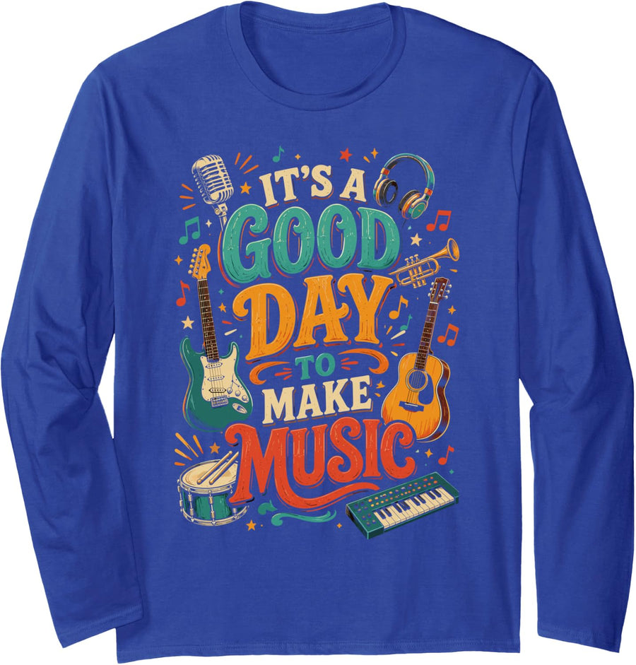 It's A Good Day to Make Music, Musician Band Music Student Long Sleeve T-Shirt - Adult Unisex Royal Blue