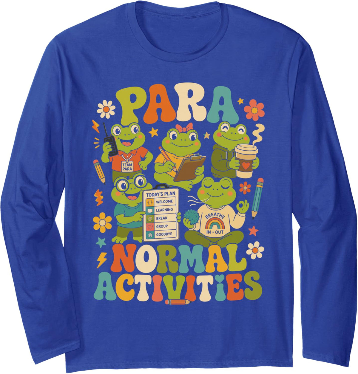 para Normal Activities Paraprofessional Groovy Frogs Long Sleeve T-Shirt - Adult Unisex Royal Blue