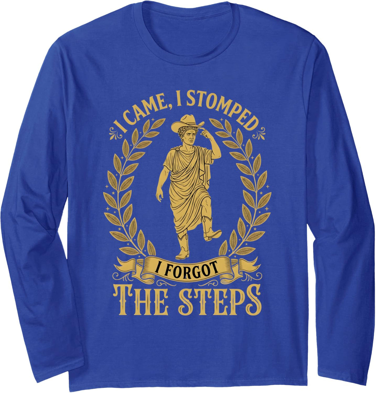 Line Dance Funny Quote Line Dancing Line Dancer Long Sleeve T-Shirt - Adult Unisex Royal Blue