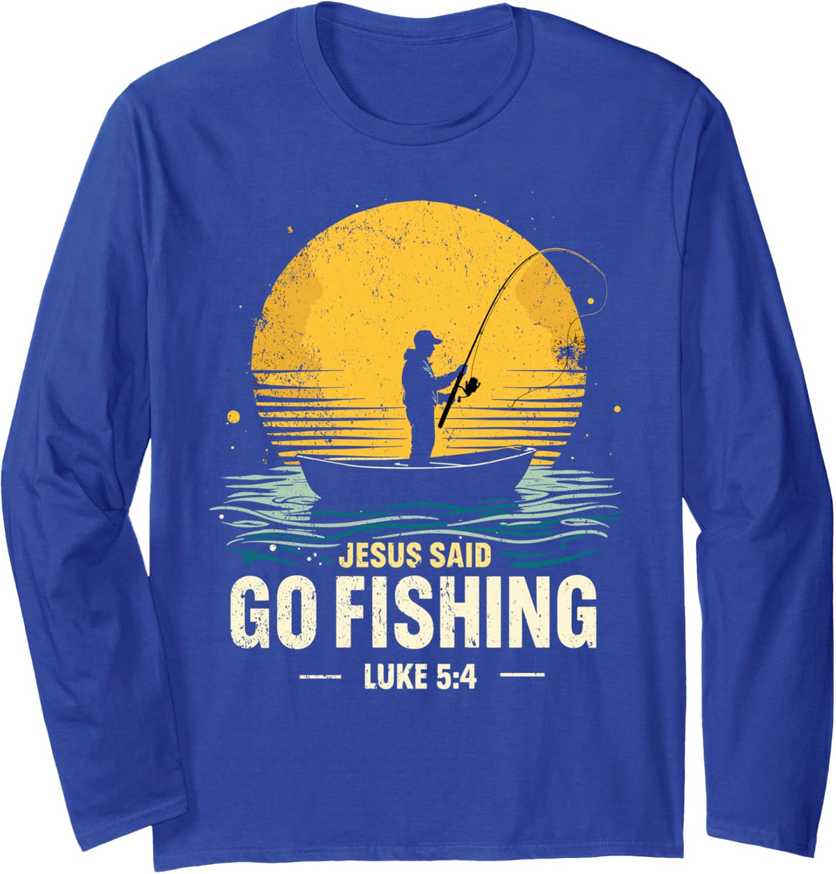 Jesus Said Go Fishing Bible Verse Fisherman Christian Long Sleeve T-Shirt - Adult Unisex Royal Blue