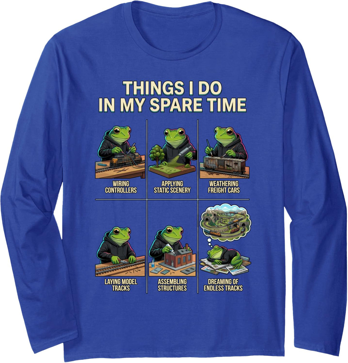 Things I Do in My Spare Time Model Railroading Train Frog Long Sleeve T-Shirt - Adult Unisex Royal Blue