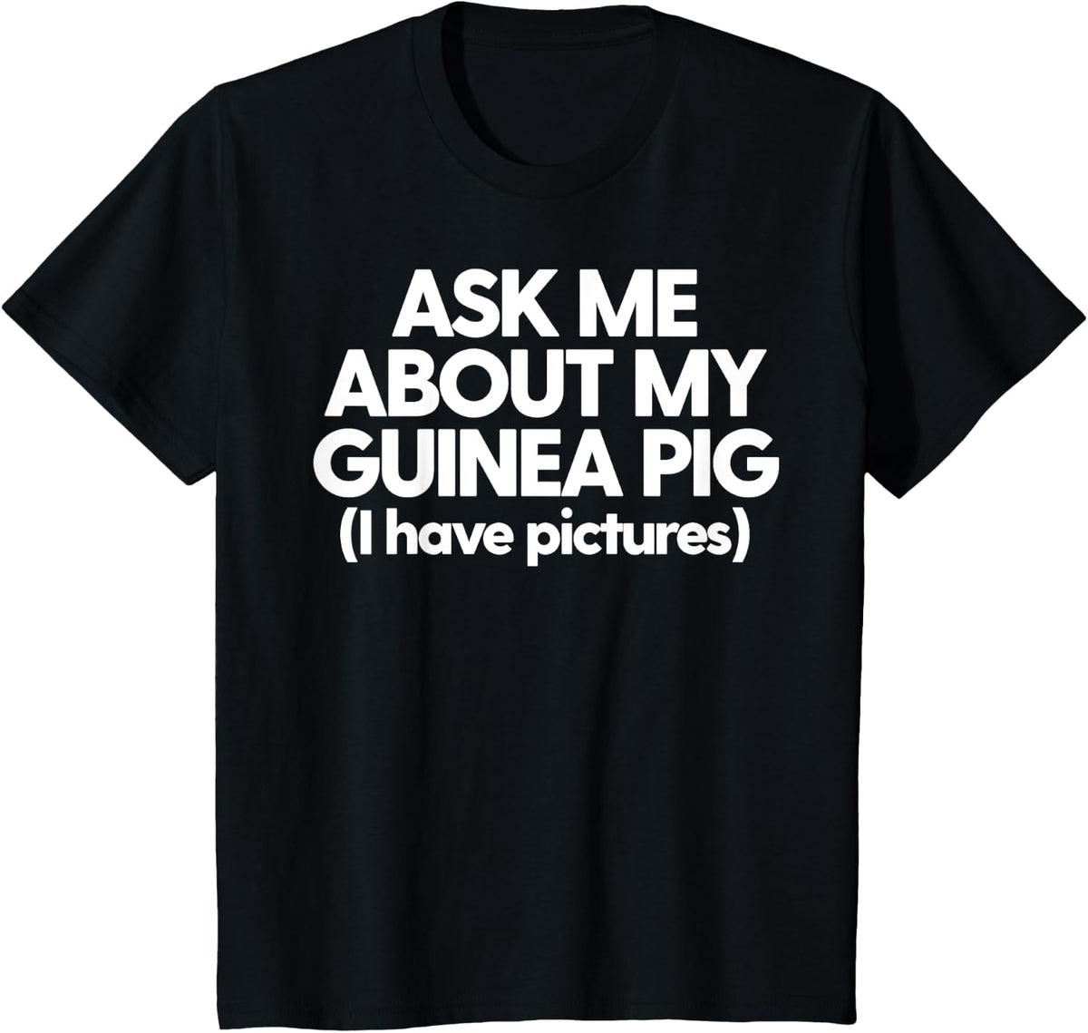 Guinea Pig Mom Funny Guinea Pig Ask Me About My Guinea Pig T-Shirt - Black