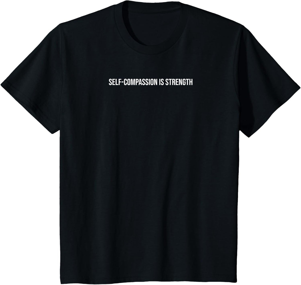 Self-Compassion is Strength, Mental Health Therapy T-Shirt - Black