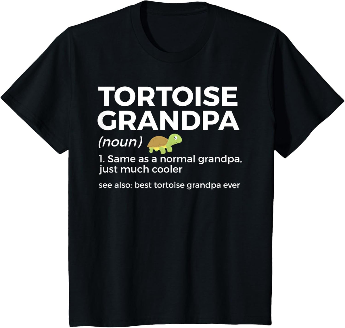 Best Tortoise Grandpa Ever Definition Funny Turtle Lover T-Shirt - Black