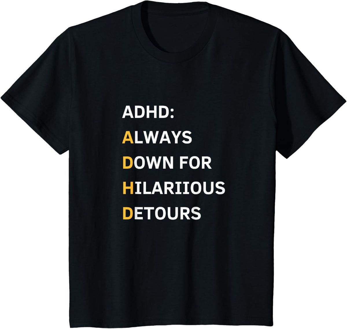 Always Down for Hilarious Detours ADHD Support Funny Product T-Shirt - Black