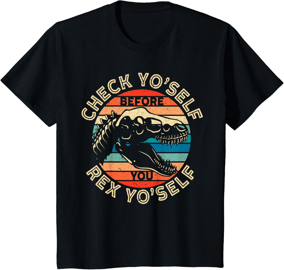 Check Yo' Self Before You Rex Yo' Self T-rex Dinosaur Lover T-Shirt - Black