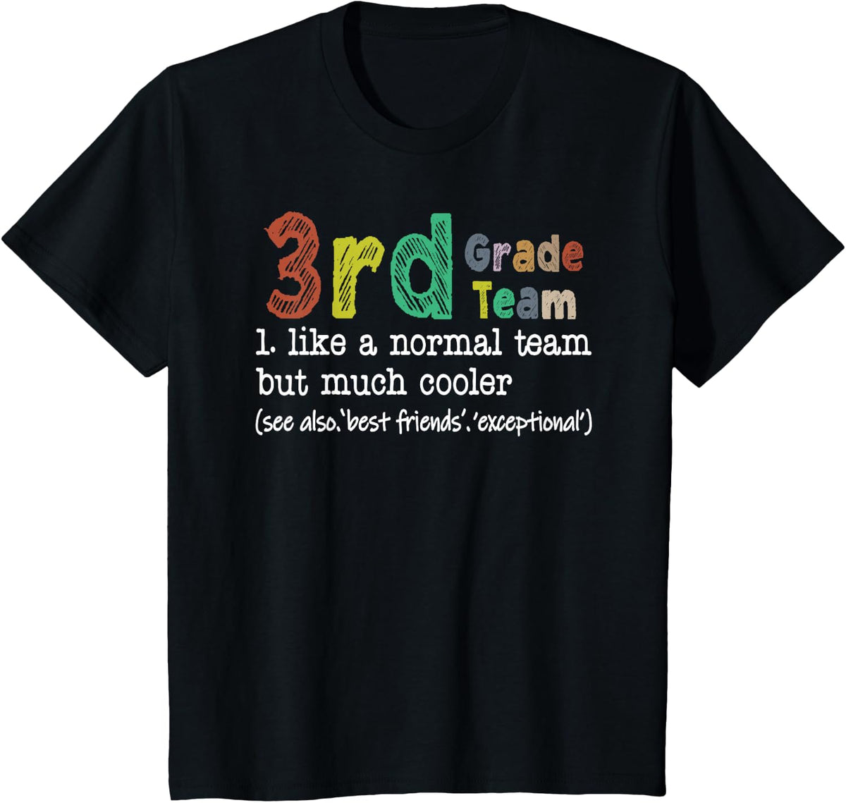 3rd Grade Team Teacher Tees Like A Normal Team But Much Cooler T-Shirt For Educators - Black