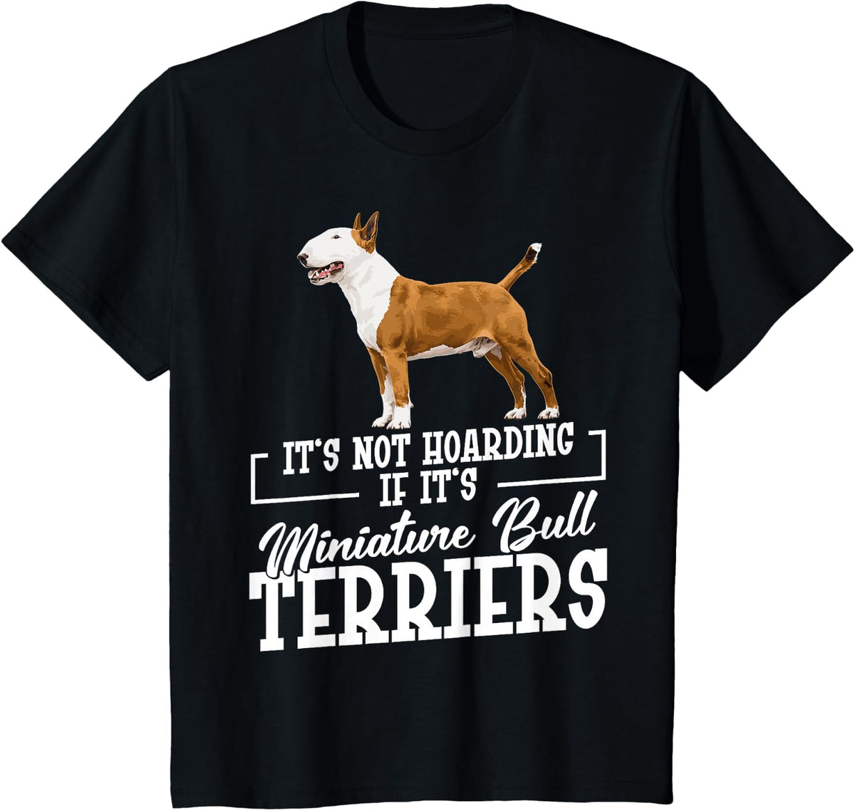 Miniature Bull Terrier Lover Hoard Miniature Bull Terrier T-Shirt - Black