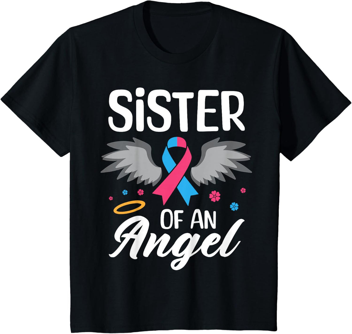 Sister of Angel Pregnancy and Infant Loss Awareness Memorial T-Shirt - Black