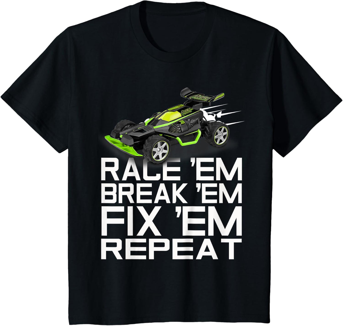 RC Car Remote Control Cars - Race Em Break Em Fix Em Repeat T-Shirt - Black