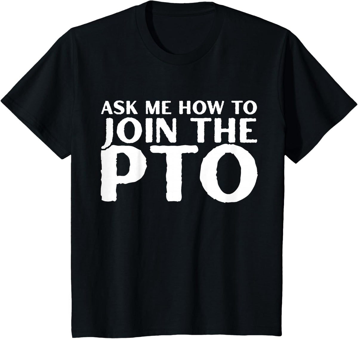 Ask Me How To Join PTO Crew Squad School Volunteer Tee T-Shirt For Women Men Teachers Parents - Black
