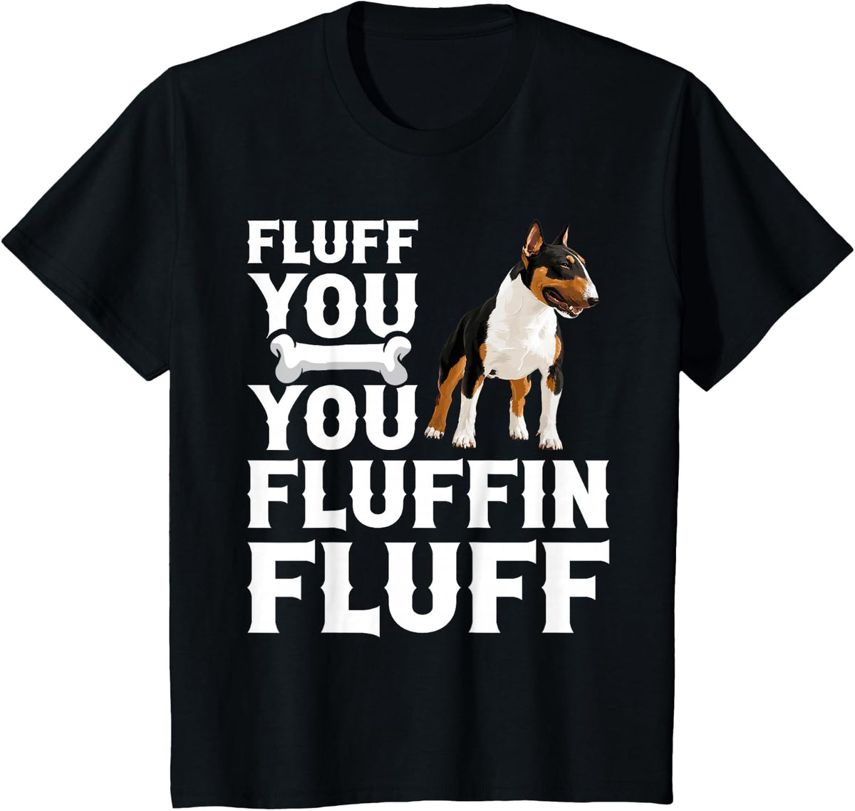 Dog Owner Dog Enthusiast Fluff You Miniature Bull Terrier T-Shirt - Black