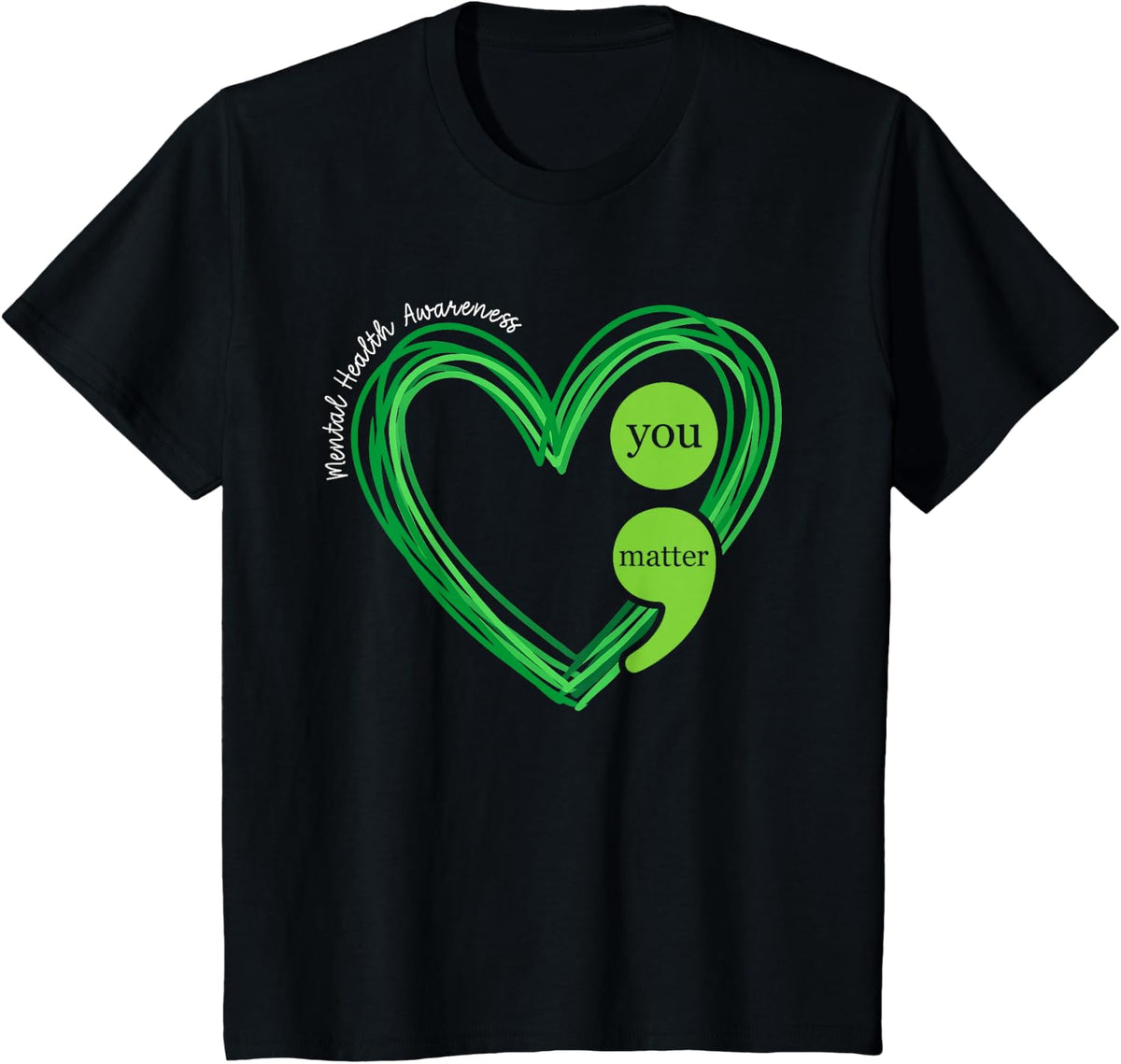 Green Heart Motivational Mental Health Awareness Tee T-Shirt for Men Women - Black