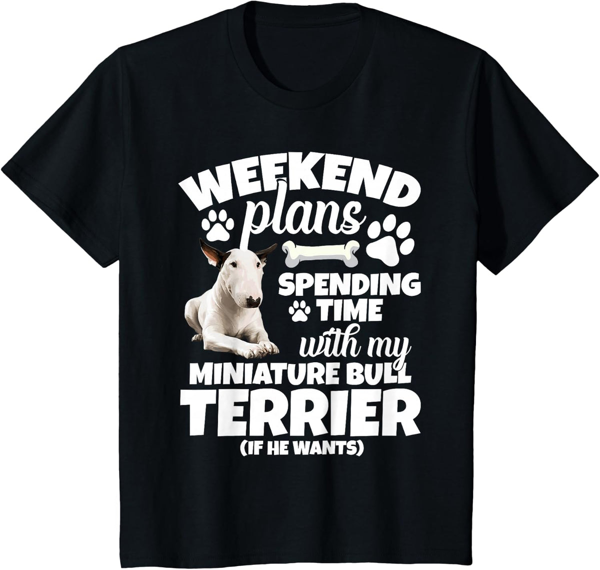 Miniature Bull Terrier Owner Weekend Miniature Bull Terrier T-Shirt - Black