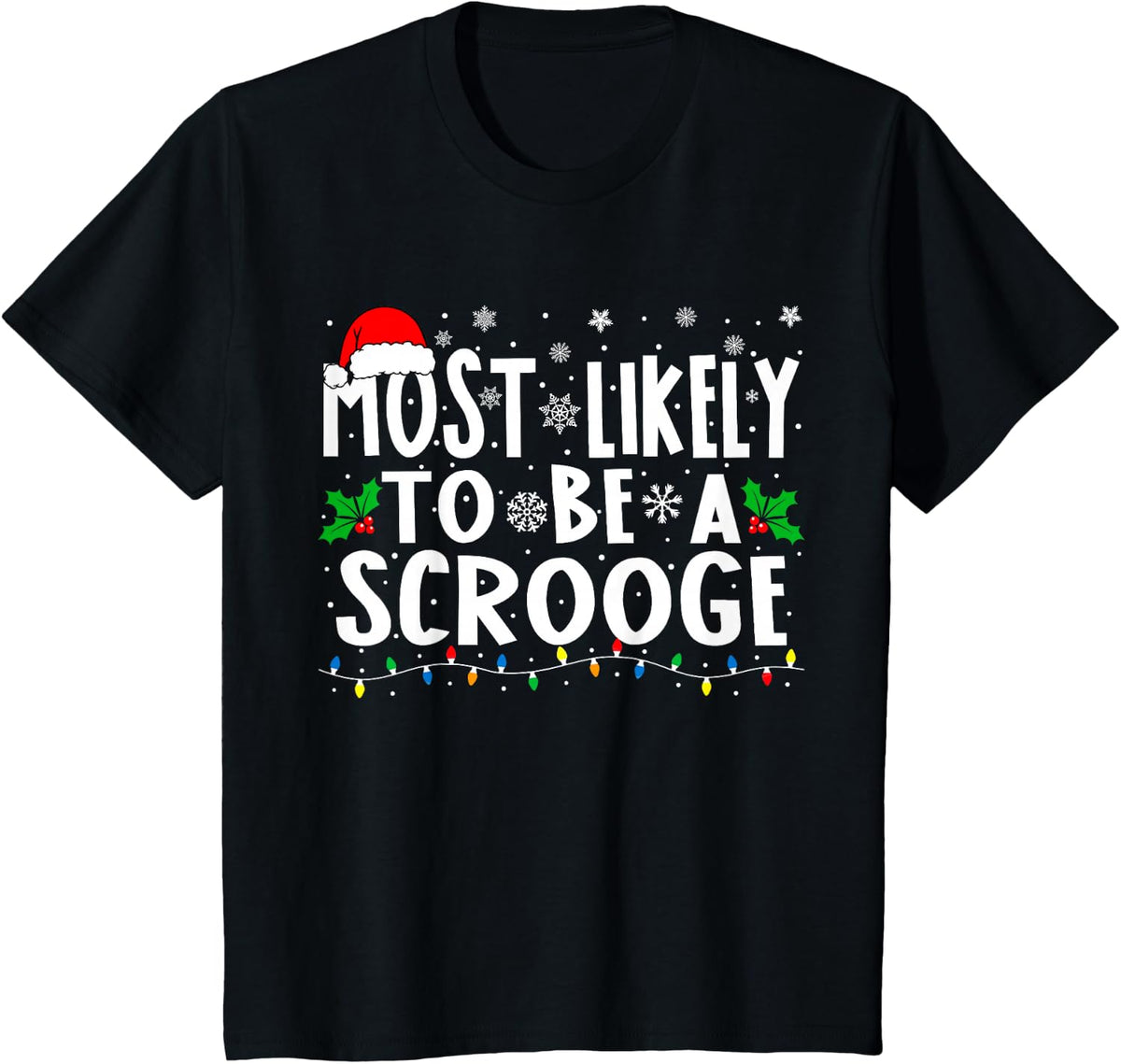 Most Likely to Be A Scrooge New Funny Family Christmas T-Shirt - Black