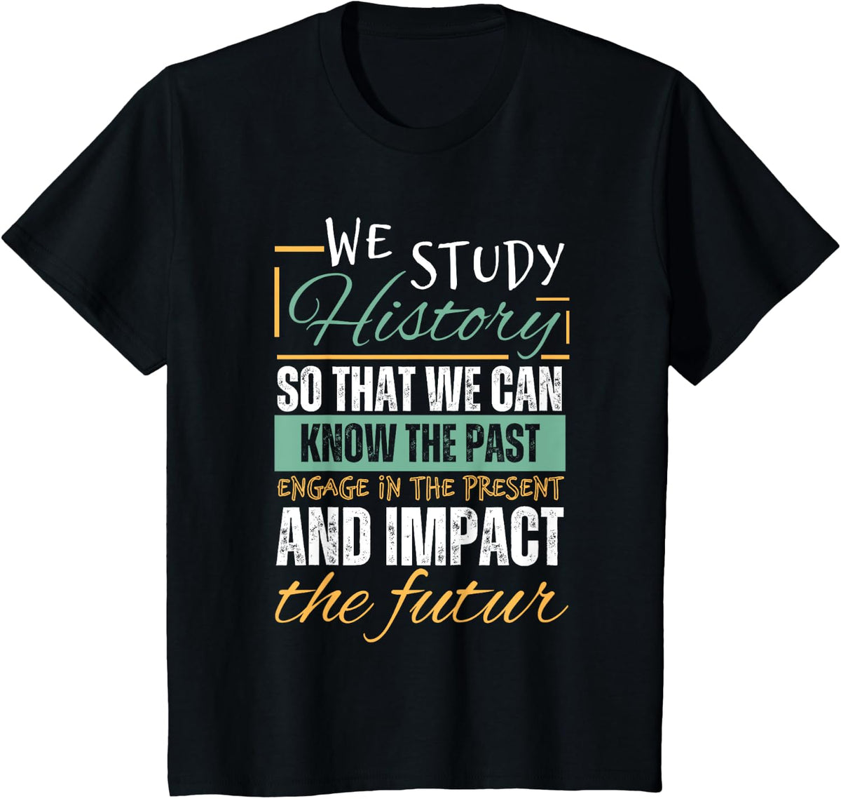Funny History Art For Men Women Historians History Teachers T-Shirt - Black