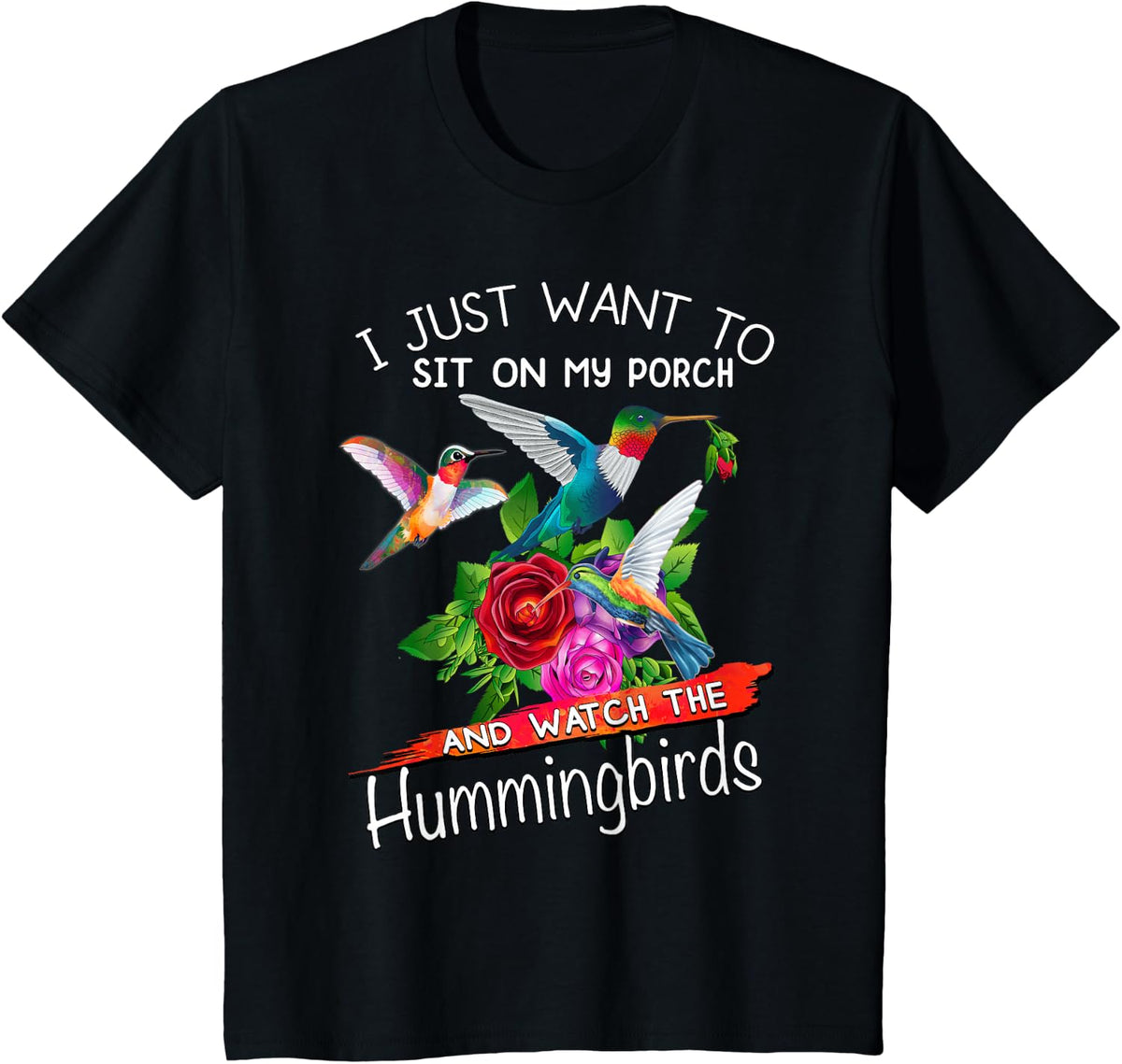 I Just Want To Sit On My Porch And Watch Hummingbirds Womens T-Shirt - Black