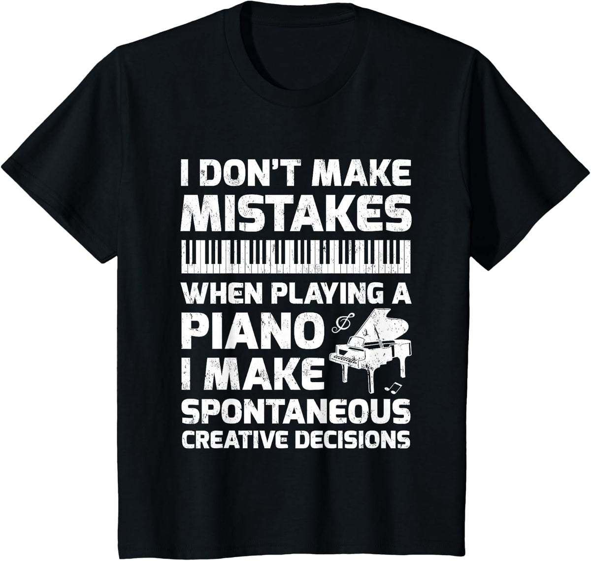 I Don’t Make Mistakes When Playing The Piano Player T-Shirt - Black