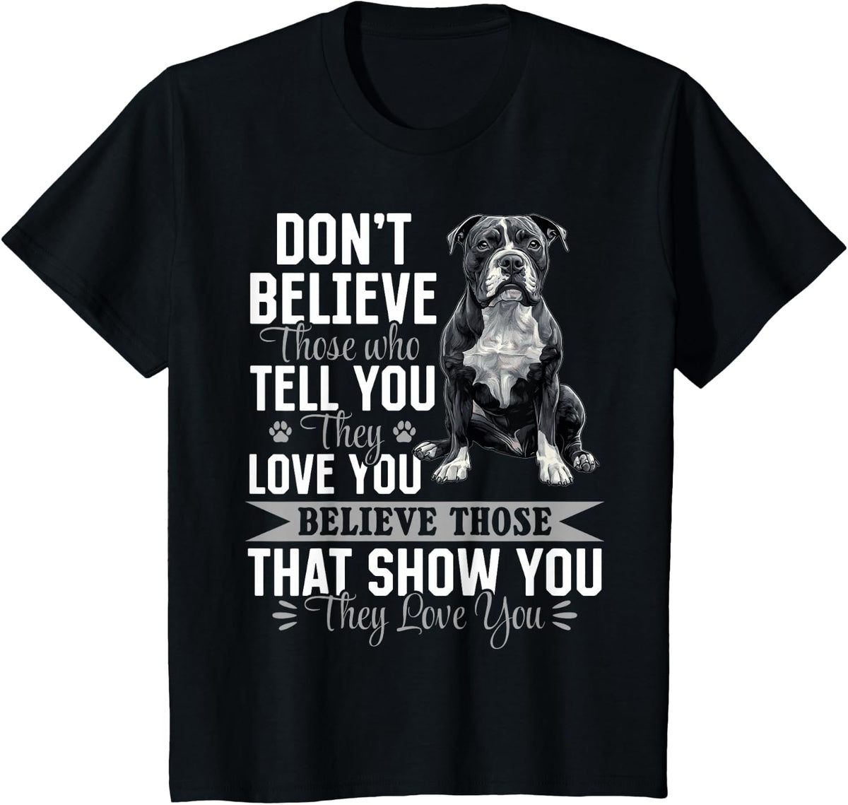 Pitbull Terrier Dog Breed Don´t believe those who tell you T-Shirt - Black
