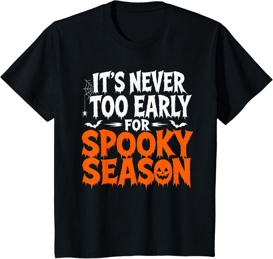 It's Never Too Early for Spooky Season Halloween Costume T-Shirt - Black