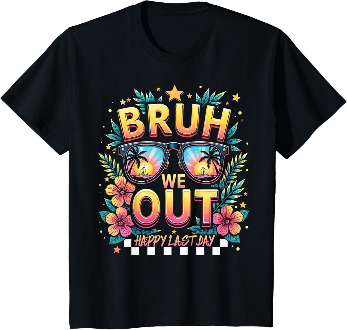 Bruh We Out Happy Last Day Of School Summer Vacay Hawaiian T-Shirt - Black