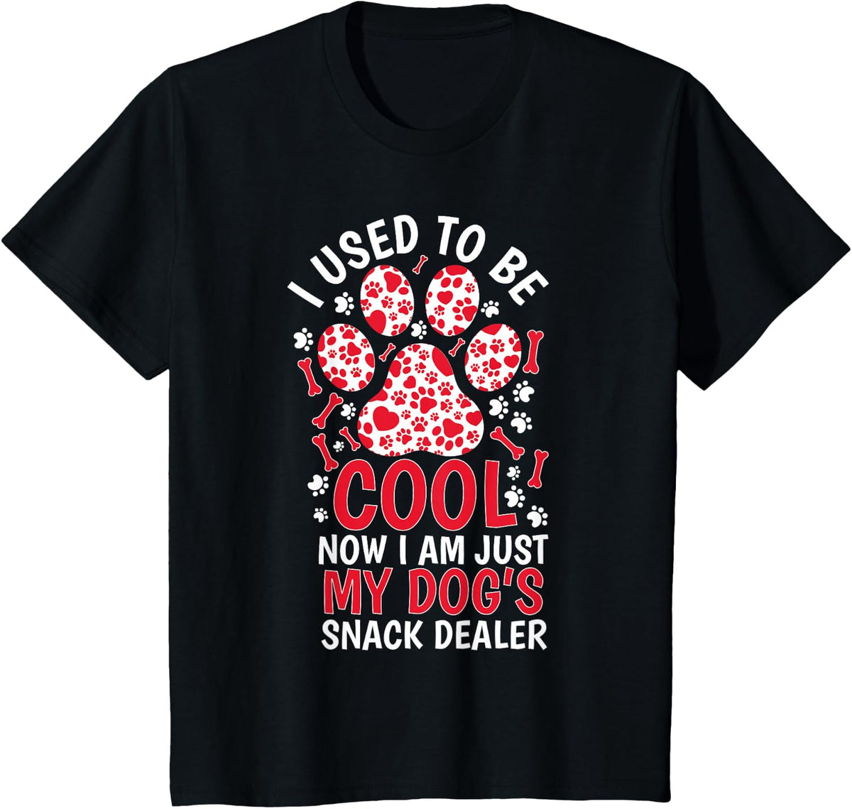 I Used To Be So Cool Now I'm Just My Dogs Snack Dealer T-Shirt Tees For Women Dog Lover Gift - Black