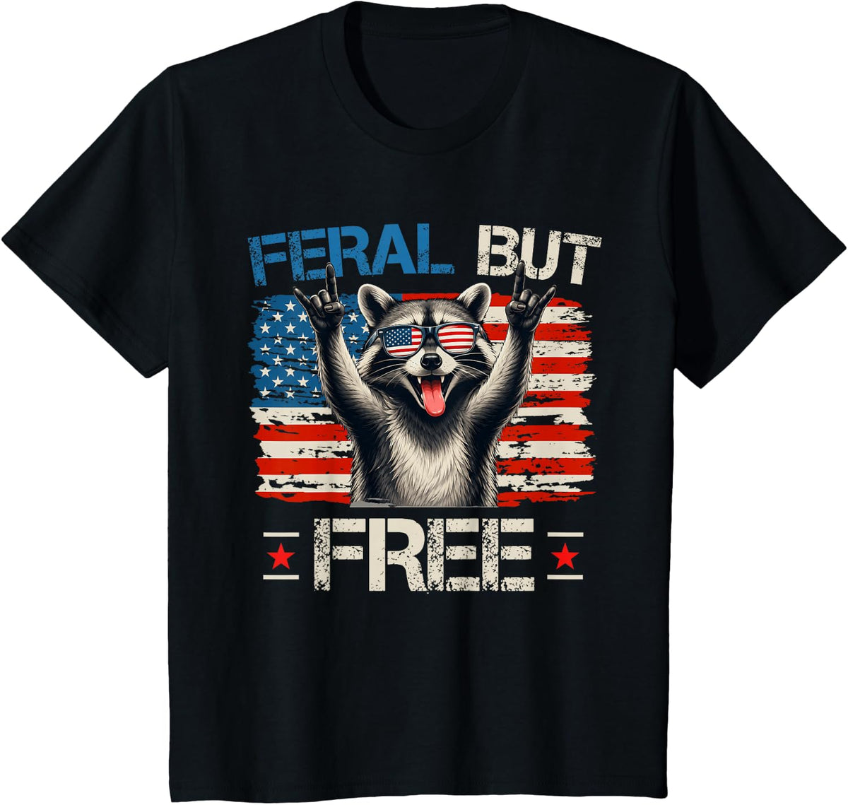 Feral and Free Funny Raccoon Patriotic American 4th of July T-Shirt - Black