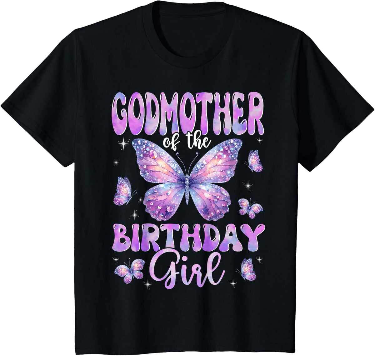 GodMother Of The Birthday Girl Butterfly Family Matching T-Shirt - Black