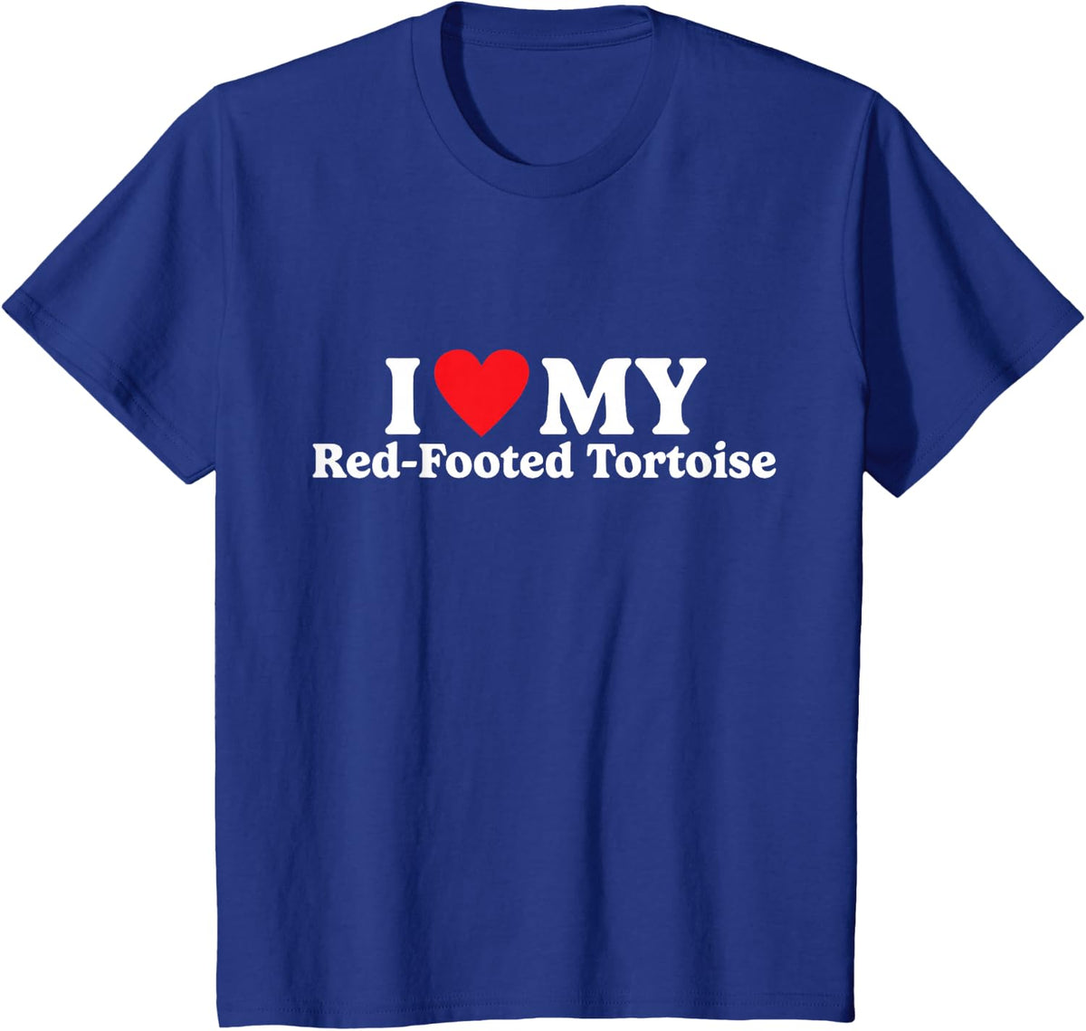 I love my Red-Footed Tortoise Funny T-Shirt - Royal Blue