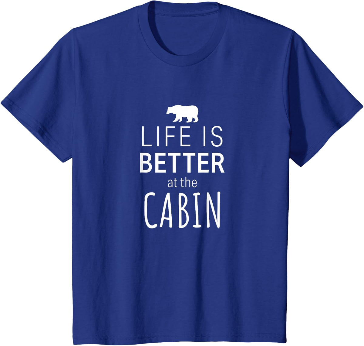 Life Is Better At The Cabin T-Shirt - Royal Blue
