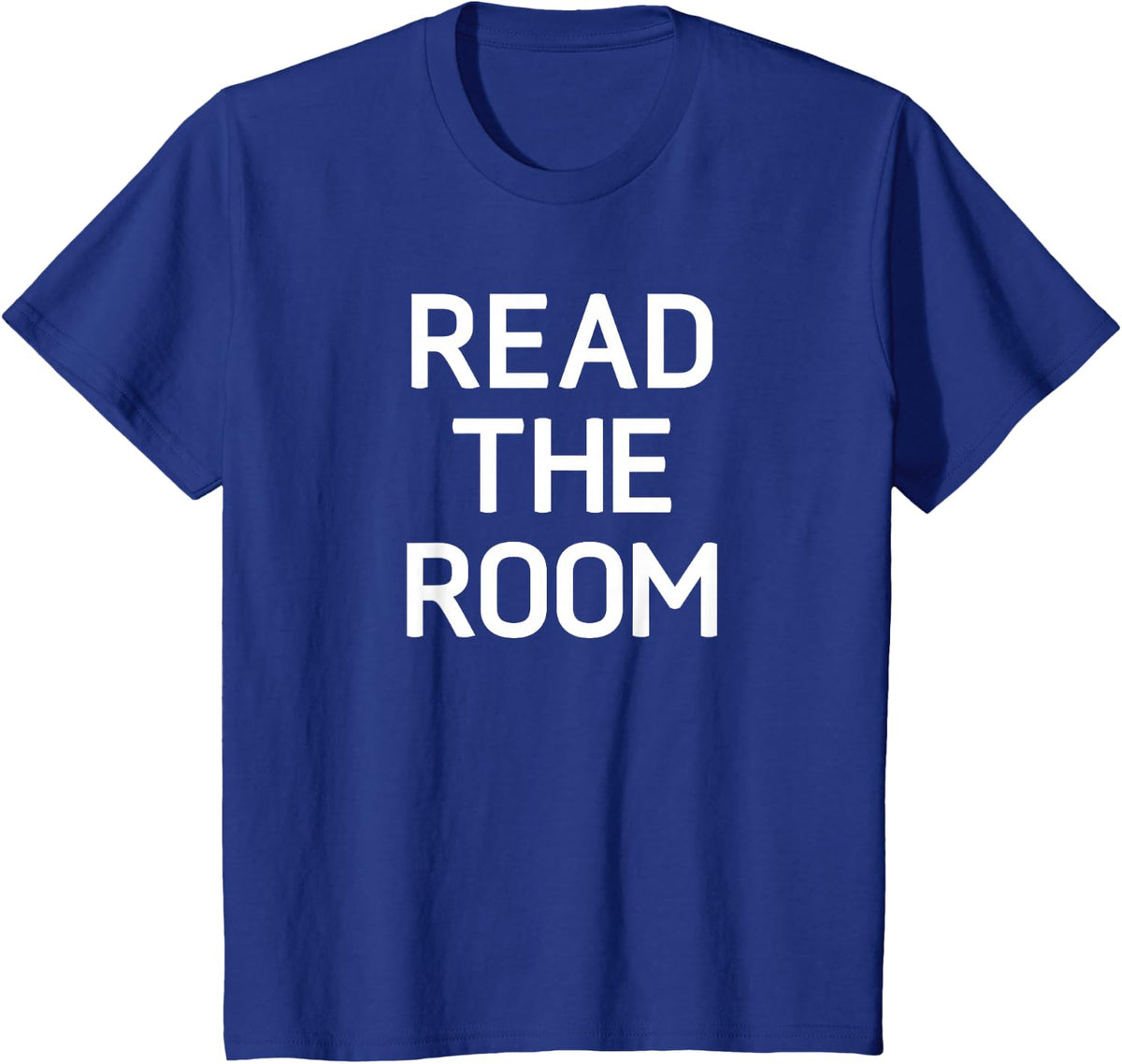 Read The Room, Funny, Jokes, Sarcastic T-Shirt - Royal Blue