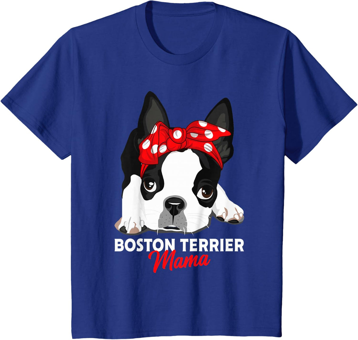 Boston Terrier Mum Dog Mummy Gift Idea T-Shirt - Royal Blue