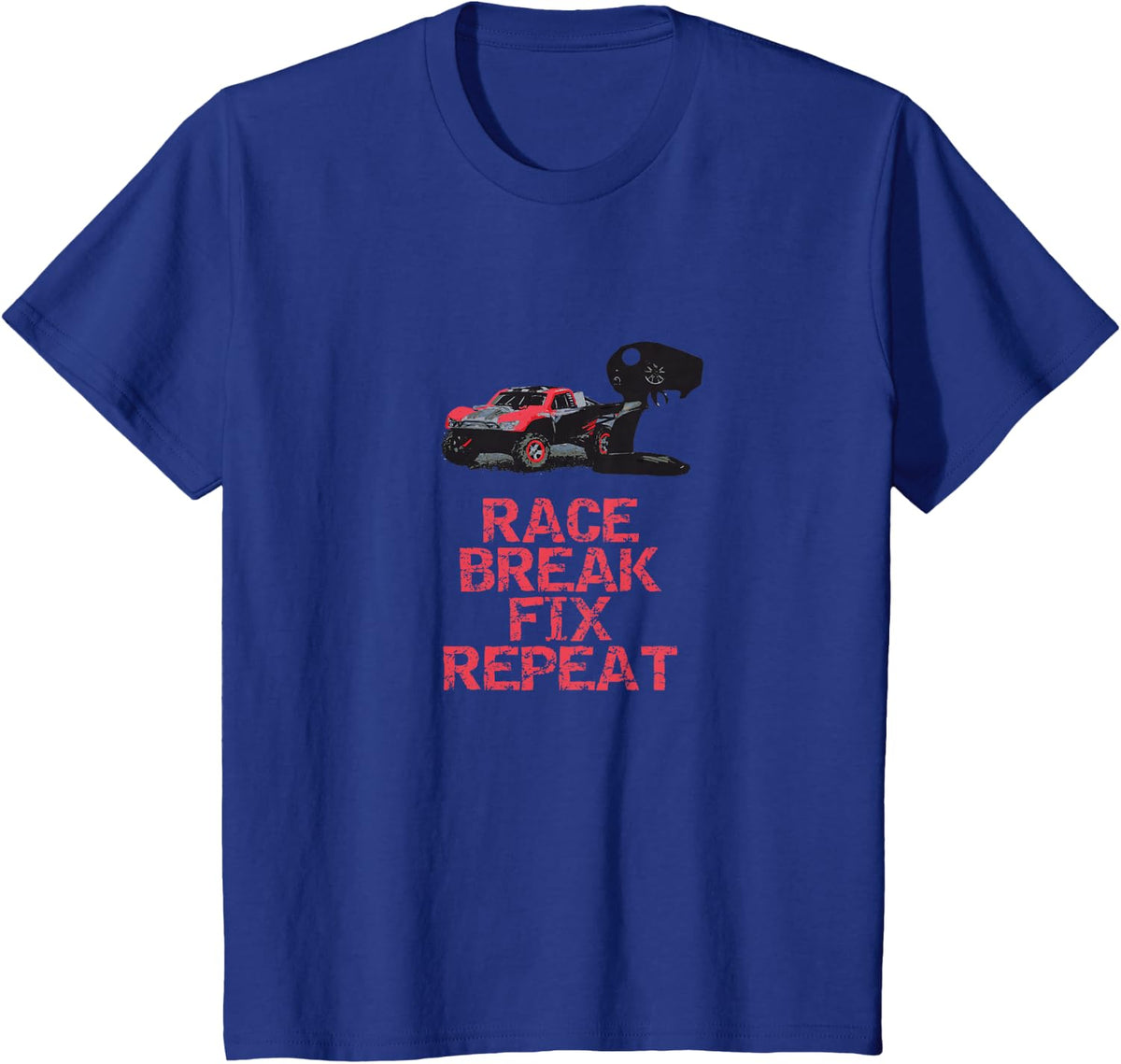RC Car Race Break Fix Repeat Remote Control Car Hobby T-Shirt - Royal Blue