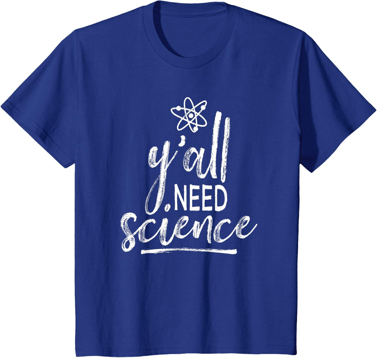 Yall Need Science Love Design for Teachers & Geeks Dark T-Shirt - Royal Blue