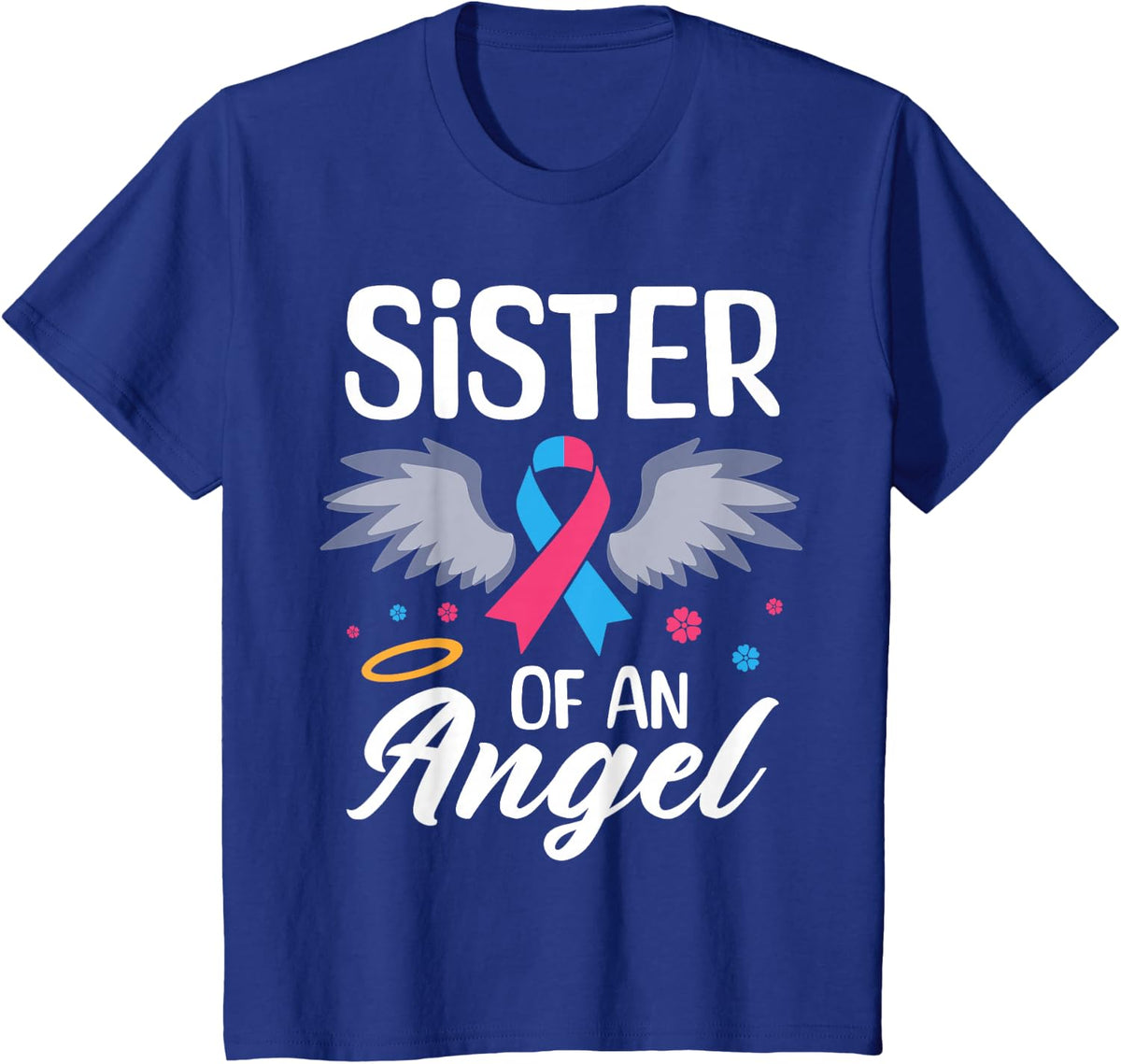 Sister of Angel Pregnancy and Infant Loss Awareness Memorial T-Shirt - Royal Blue