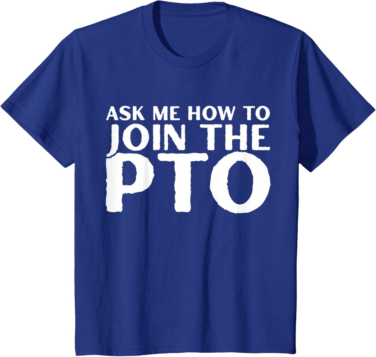 Ask Me How To Join PTO Crew Squad School Volunteer Tee T-Shirt For Women Men Teachers Parents - Royal Blue