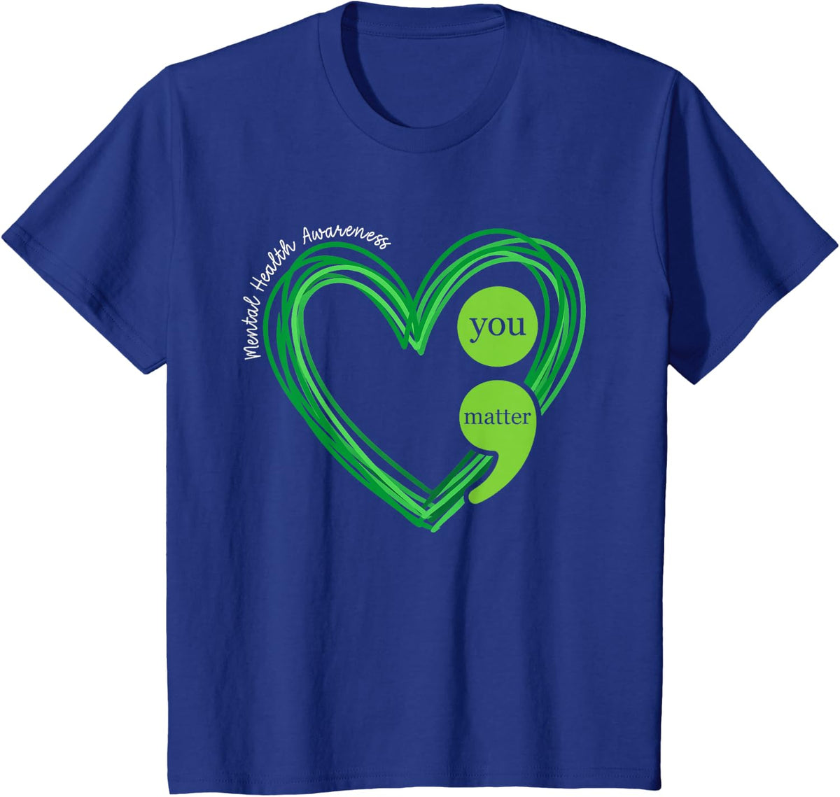 Green Heart Motivational Mental Health Awareness Tee T-Shirt for Men Women - Royal Blue