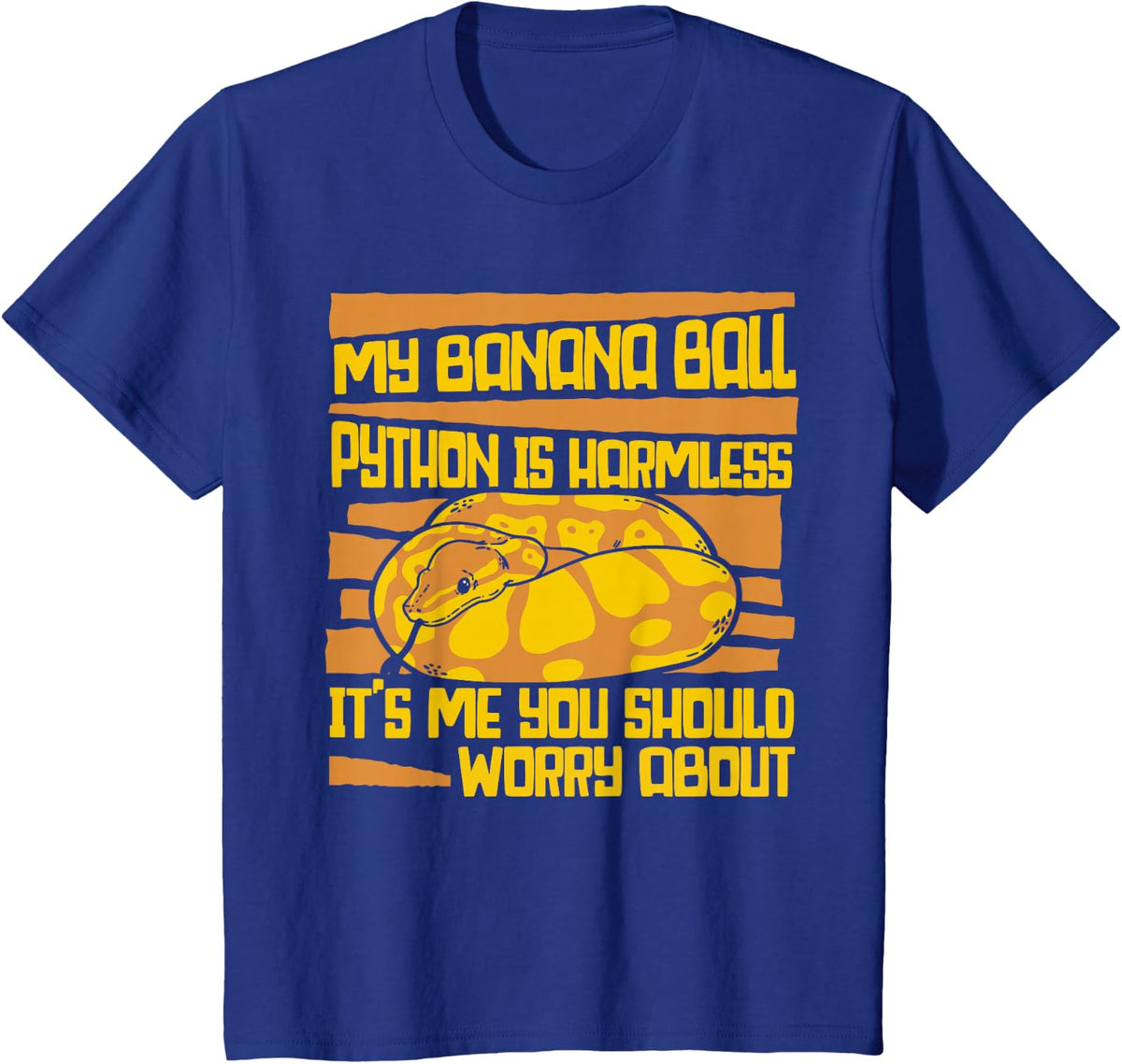It's Me You Should Worry About Pythonidae Banana Ball Python T-Shirt - Royal Blue