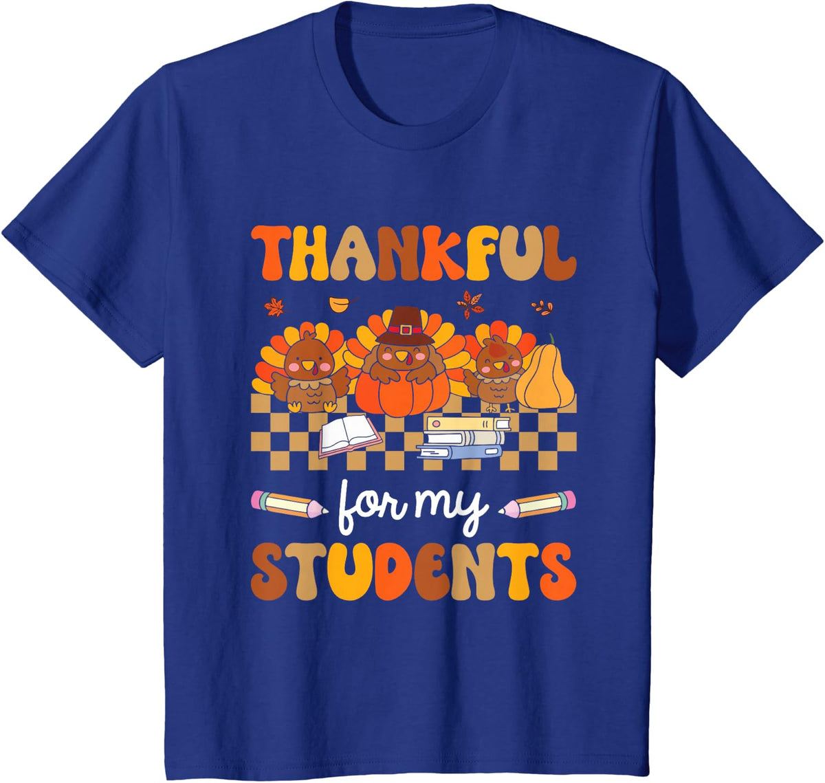 Thankful For My Students Turkey Pumpkin Thanksgiving Fall T-Shirt - Royal Blue