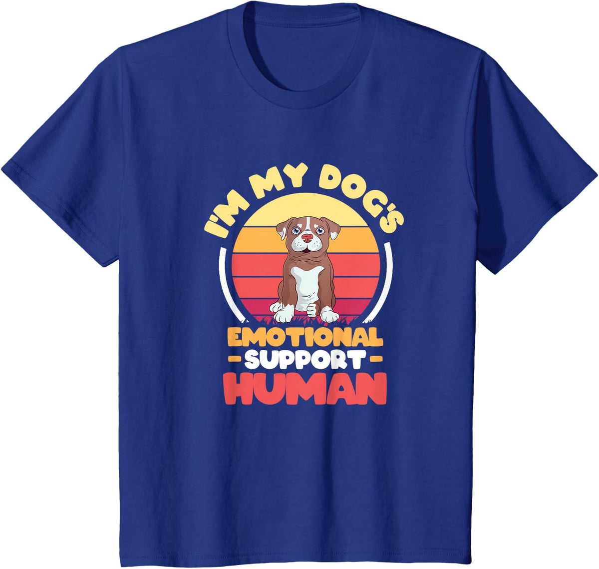I am my dog's emotional support person. T-Shirt - Royal Blue