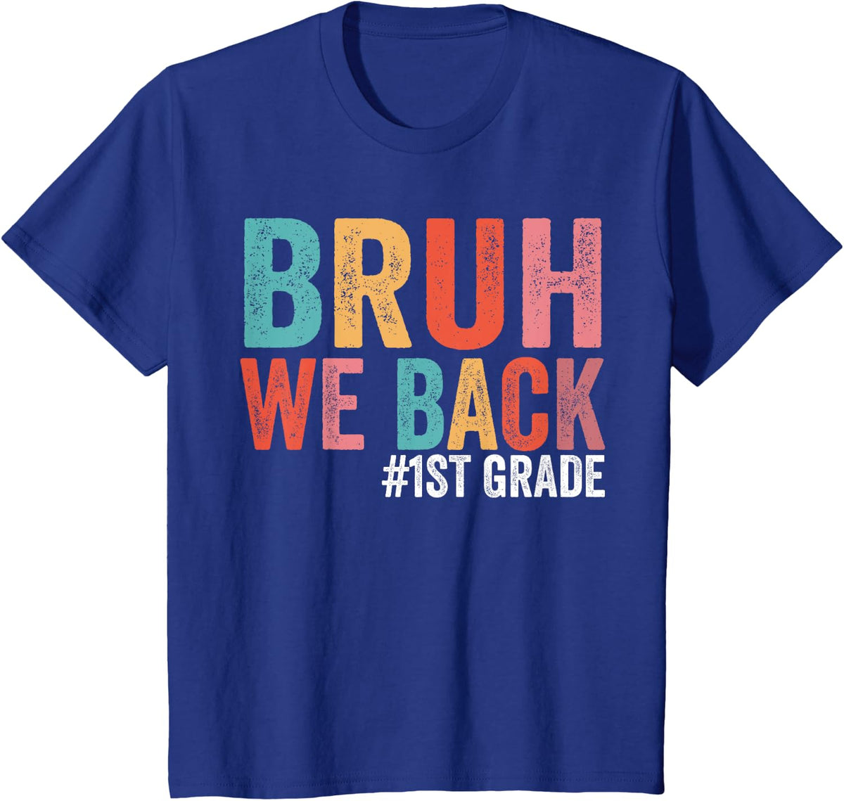 Bruh We back 1st Grade Teacher First Day of Second Grade T-Shirt for Men Women Girls Kids - Royal Blue