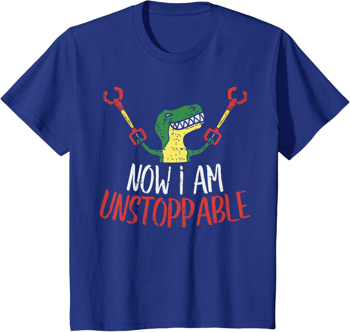 Now I Am Unstoppable Trex Dino Claws Funny Dinosaur Tees T-Shirt Gift - Royal Blue