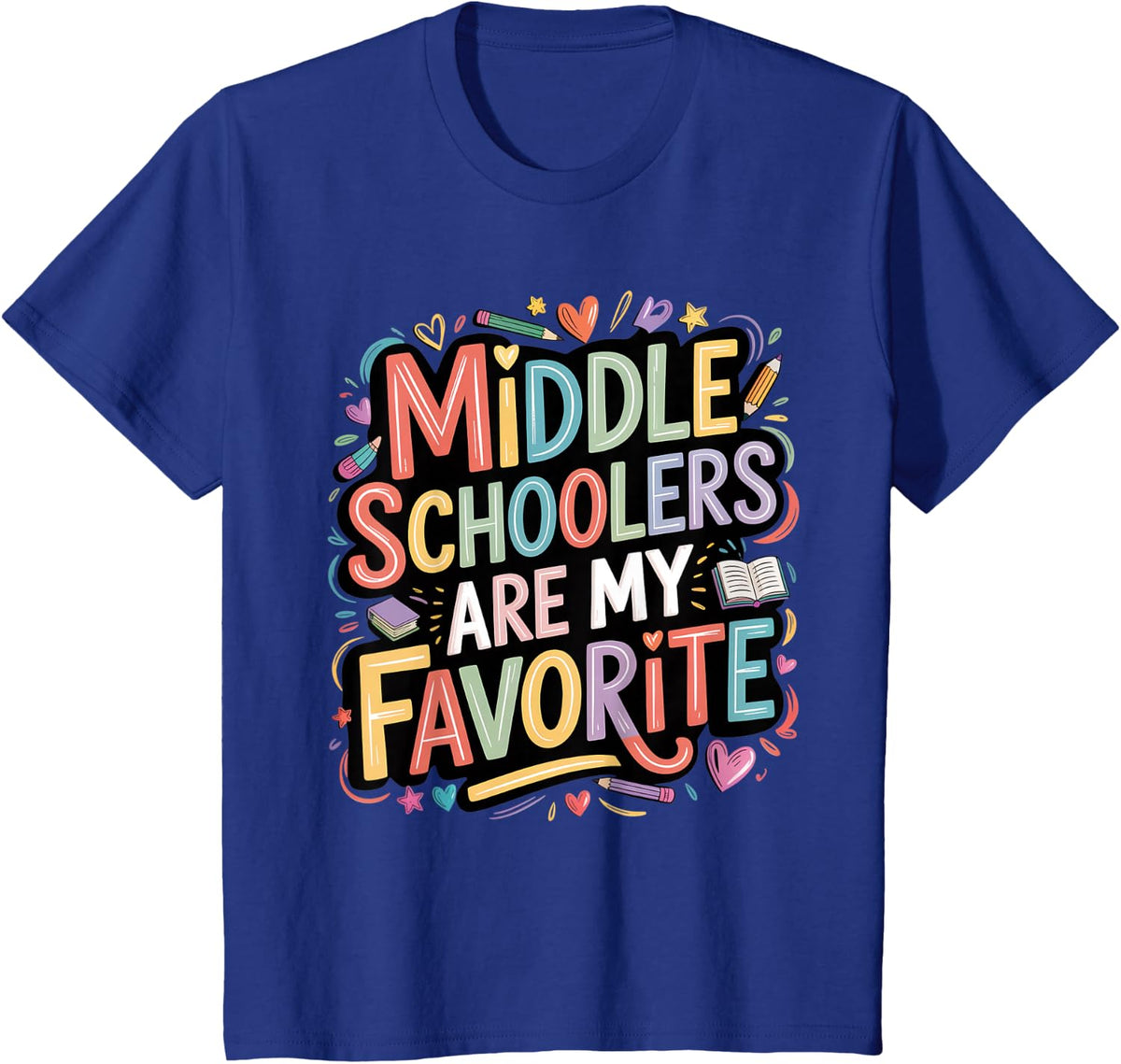 Middle School Teacher Favorite Students Classroom Humor T-Shirt - Royal Blue