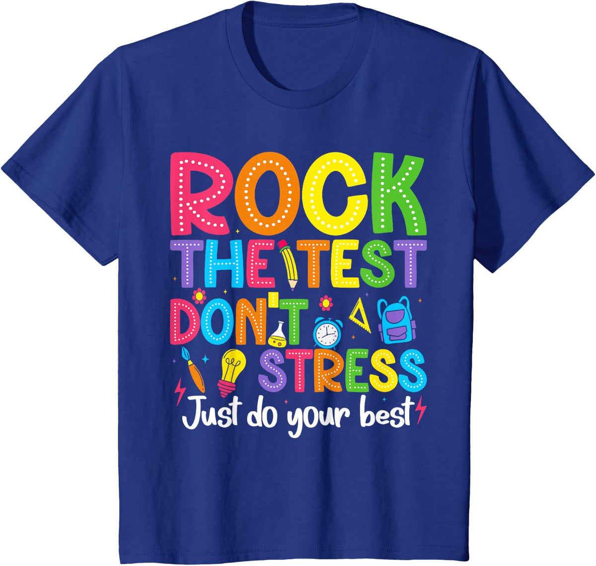 Rock The Test Don't Stress Just Do Your Best Teacher Testing T-Shirt - Royal Blue